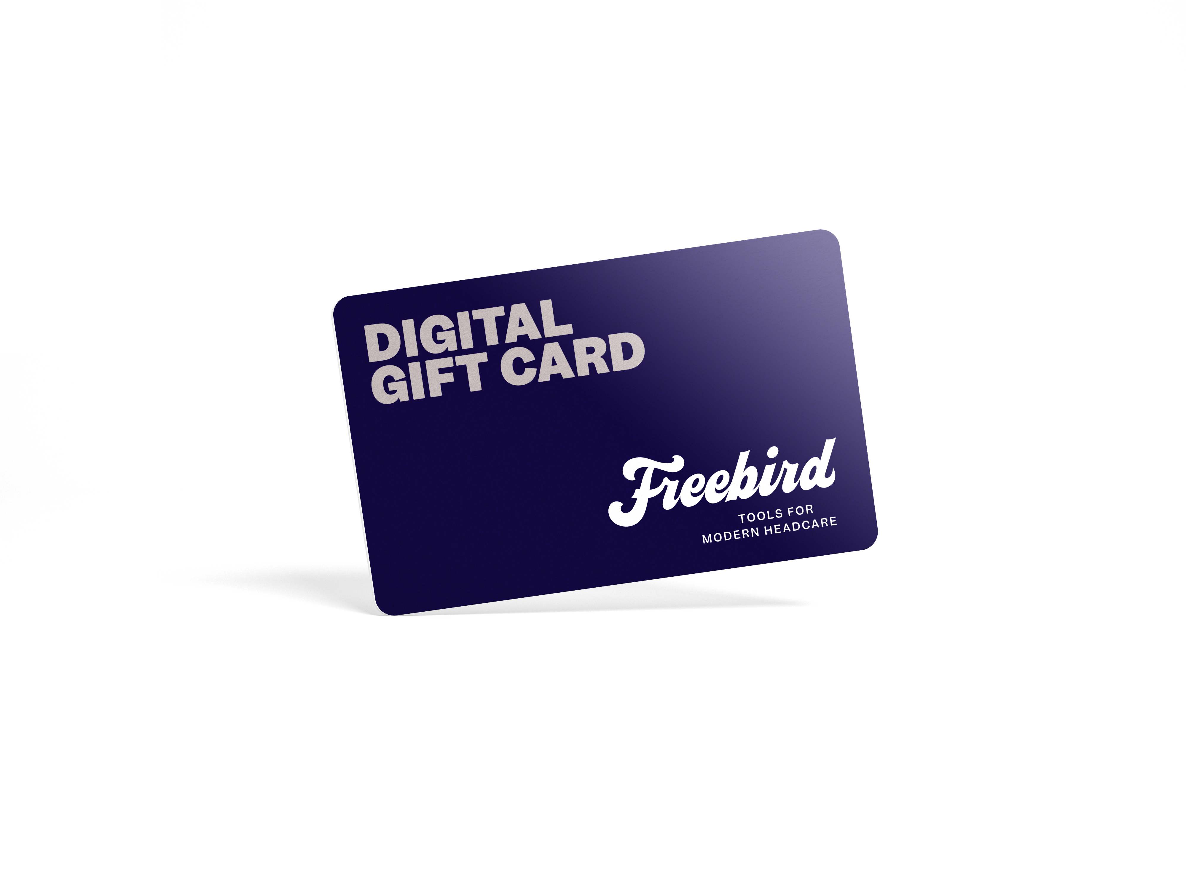 A thoughtful gift option available in various increments is the Digital Gift Card from Freebird, featuring the words