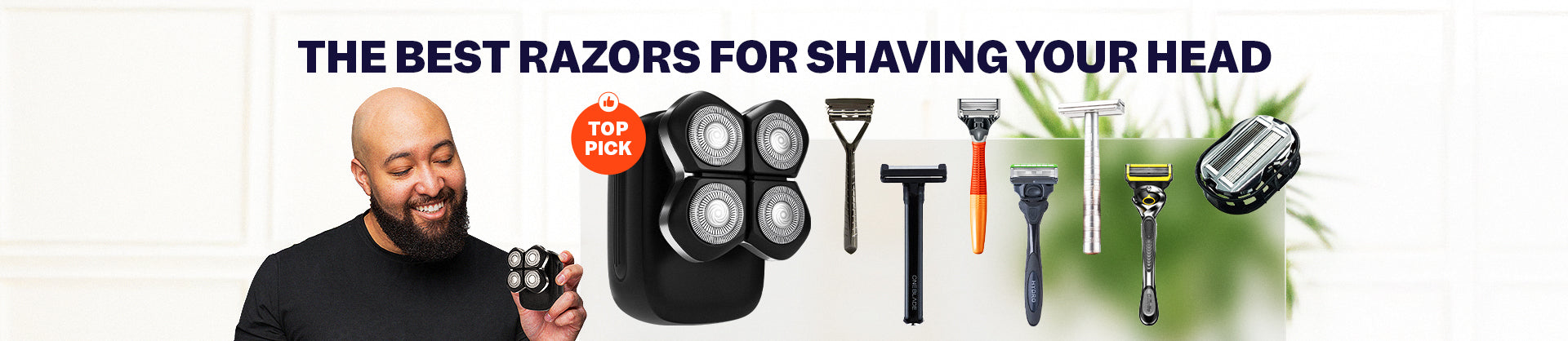 The 8 Best Razors for Shaving Your Head